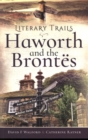 Literary Trails: Haworth and the Bront s - Book