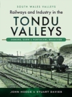 Railways and Industry in the Tondu Valleys : Ogmore, Garw and Porthcawl Branches - Book