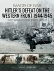 Hitler's Defeat on the Western Front, 1944-1945 - Book