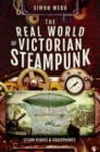 The Real World of Victorian Steampunk : Steam Planes and Radiophones - Book