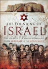 The Founding of Israel : The Journey to a Jewish Homeland from Abraham to the Holocaust - eBook