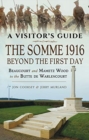The Somme 1916 - Beyond the First Day : Beaucourt and Mametz Wood to the Butte de Warlencourt - Book