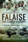 Falaise: The Flawed Victory : The Destruction of Panzergruppe West, August 1944 - Book