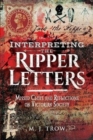 Interpreting the Ripper Letters : Missed Clues and Reflections on Victorian Society - Book