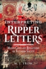 Interpreting the Ripper Letters : Missed Clues and Reflections on Victorian Society - eBook