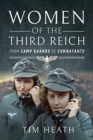 Women of the Third Reich : From Camp Guards to Combatants - Book