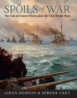 Spoils of War : The Fate of Enemy Fleets after the Two World Wars - eBook