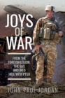 Joys of War : From the Foreign Legion and the SAS, and into Hell with PTSD - Book