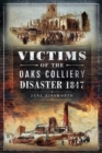 Victims of the Oaks Colliery Disaster 1847 - Book