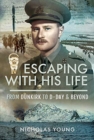 Escaping with His Life : From Dunkirk to Germany via Norway, North Africa and Italian POW Camps - Book