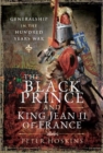 The Black Prince and King Jean II of France : Generalship in the Hundred Years War - Book