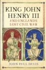 King John, Henry III and England's Lost Civil War - eBook