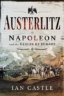 Austerlitz : Napoleon and the Eagles of Europe - Book