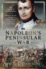 Napoleon's Peninsular War : The French Experience of the War in Spain from Vimeiro to Corunna, 1808-1809 - Book