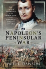 Napoleon's Peninsular War : The French Experience of the War in Spain from Vimeiro to Corunna, 1808-1809 - eBook