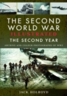The Second World War Illustrated : The Second Year - Archive and Colour Photographs of WW2 - Book