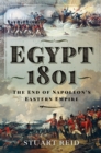 Egypt 1801 : The End of Napoleon's Eastern Empire - eBook