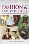 Fashion & Family History : Interpreting How Your Ancestors Dressed - eBook