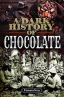 A Dark History of Chocolate - Book