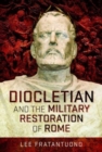 Diocletian and the Military Restoration of Rome - Book