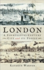 London, A Fourteenth-Century City and its People - eBook