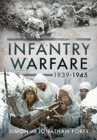 A Photographic History of Infantry Warfare, 1939-1945 - Book