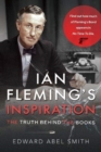 Ian Fleming's Inspiration : The Truth Behind the Books - Book