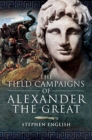 The Field Campaigns of Alexander the Great - Book