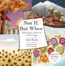 Not If, But When : Preparing Our Children for Worldly Images - Book