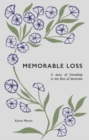 Memorable Loss : A Story of Friendship in the Face of Dementia - Book