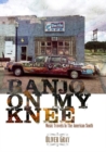 Banjo On My Knee : Music Travels in the American South - Book