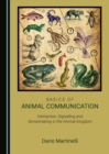 None Basics of Animal Communication : Interaction, Signalling and Sensemaking in the Animal Kingdom - eBook