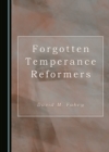 None Forgotten Temperance Reformers - eBook