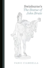None Swinburne's The Statue of John Brute - eBook