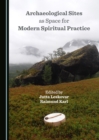 None Archaeological Sites as Space for Modern Spiritual Practice - eBook