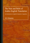 The Nuts and Bolts of Arabic-English Translation : An Introduction to Applied Contrastive Linguistics - eBook