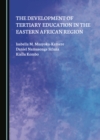The Development of Tertiary Education in the Eastern African Region - eBook