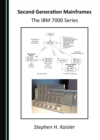 None Second Generation Mainframes : The IBM 7000 Series - eBook