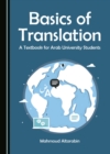 None Basics of Translation : A Textbook for Arab University Students - eBook