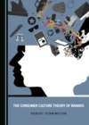 The Consumer Culture Theory of Brands - eBook