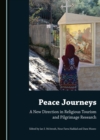 None Peace Journeys : A New Direction in Religious Tourism and Pilgrimage Research - eBook
