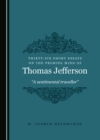 None Thirty-Six Short Essays on the Probing Mind of Thomas Jefferson : "A sentimental traveller" - eBook