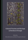 None Cultural Tourism and Heritage in Northern Portugal - eBook