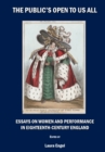 The Public's Open to Us All : Essays on Women and Performance in Eighteenth-Century England - eBook
