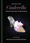 None Retelling Cinderella : Cultural and Creative Transformations - eBook
