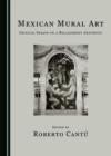 None Mexican Mural Art : Critical Essays on a Belligerent Aesthetic - eBook