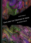 None Gaps and the Creation of Ideas : An Artist's Book - eBook