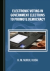 Electronic Voting in Government Elections to Promote Democracy - eBook