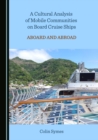 A Cultural Analysis of Mobile Communities on Board Cruise Ships : Aboard and Abroad - eBook