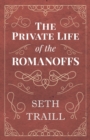 The Private Life of the Romanoffs - eBook